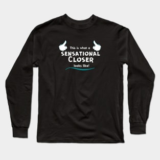 This is what a Sensationa, Closer looks like! Long Sleeve T-Shirt